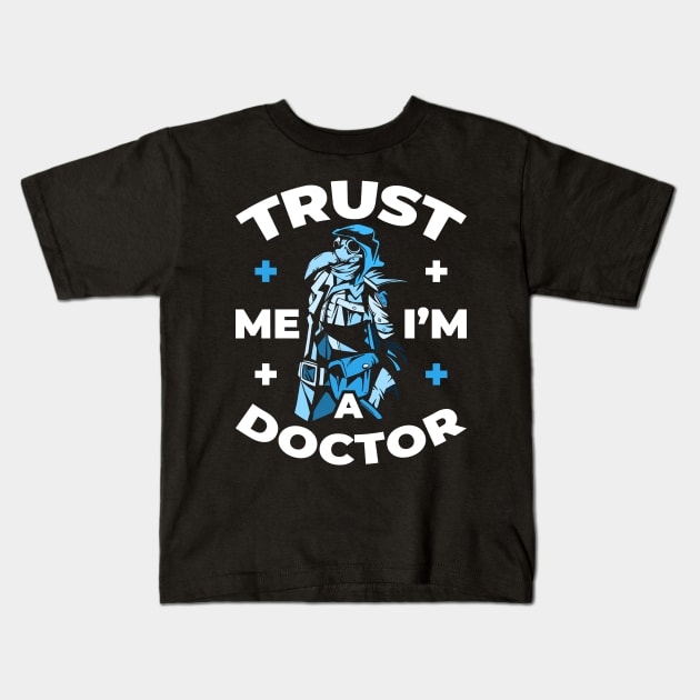 Trust Me I'm A Doctor Funny Medics Gift Kids T-Shirt by CatRobot